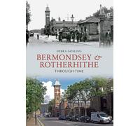 Bermondsey & Rotherhithe Through Time