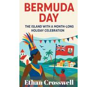 Bermuda Day: The Island with a Month-Long Holiday Celebration