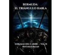 BERMUDA:: EL TRIÁNGULO HABLA (ENIGMAS DEL CARIBE)