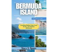 BERMUDA ISLAND Pocket Guide: Unveiling Hidden Gems, Local Secrets, and Timeless Adventures