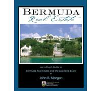 Bermuda Real Estate: An In-Depth Guide to Bermuda Real Estate and the Licensing Exam