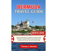 Bermuda Travel Guide 2025 & 2026: Essential Information to Discover the British island territory in the North Atlantic Ocean Like a Local, Complete ... a Detailed Map (See It Local, Map It Right)