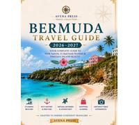 Bermuda Travel Guide 2026/2027 The Ultimate Guide to Pink Sand Beaches, Hamilton, St. George's, Crystal Caves, Hidden Gems, Island Adventures, Local Cuisine, Budget Travel, Cruise Ports