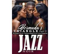 Bermuda's Triangle: Part 2: The Deeper You Go - Passions Explode & Love Turns Dangerous (Bermuda's Triangle Series)