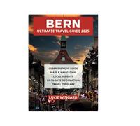 BERN ULTIMATE TRAVEL GUIDE 2025
