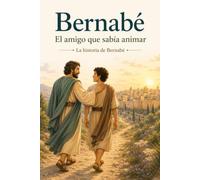 Bernabé: El amigo que sabía animar (Héroes bíblicos para niños)
