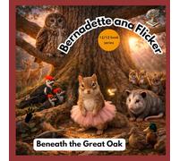 Bernadette and Flicker: Beneath the Great Oak