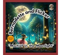 Bernadette and Flicker: Mischief in the Moonlight (Bernadette and Flicker: "The Great Nut Hunt")