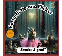 Bernadette and Flicker: "Smoke Signal" (Bernadette and Flicker: "The Great Nut Hunt")