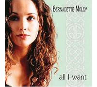 Bernadette Moley - a Celtic Woman - All I Want [Us Import]