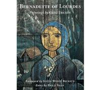 [(Bernadette of Lourdes: Paintings and Sculptures by Greg Tricker )] [Author: Philip Vann] [May-2009]