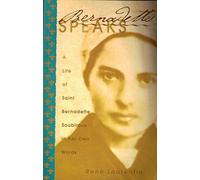 Bernadette Speaks: A Life of Saint Bernadette Soubirous in Her Own Words