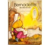 Bernadette: The Child Who Saw