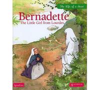 Bernadette: The Little Girl from Lourdes (Magnificat Children's Books)
