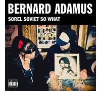 Bernard Adamus - Sorel Soviet So What
