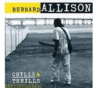 Bernard Allison - Chills & Thrills