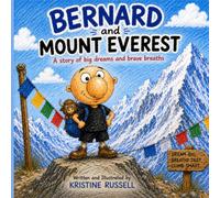 Bernard and Mount Everest: A Story of Big Dreams and Brave Breaths