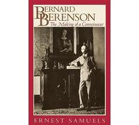 Bernard Berenson: The Making of a Connoisseur (Harvard paperbacks)