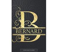 Bernard: Bernard Name Planner, Calendar, Notebook ,Journal, Golden Letter Design With The Name Bernard