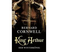 Bernard Cornwel King Arthur: Der Winterkönig: Historischer Roman (Di (Paperback)