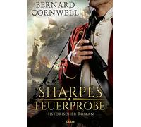 Bernard Cornwell J Sharpes Feuerprobe: Historischer Roman (Sharpe-S (Paperback)