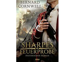 Bernard Cornwell J Sharpes Feuerprobe: Historischer Roman (Sharpe-S (Paperback)