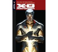 Bernard, Diego - X-O Manowar Volume 6: Prelude to Armor Hunters: 06 (X-O MANOWAR (VU) TP)