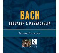 Bernard Foccroulle - Bach: Toccaten And Passacaglia