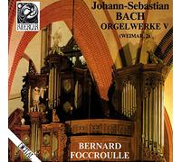 Bernard Foccroulle - Orgelwerke Vol. 5