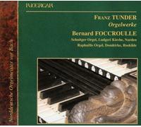 Bernard Foccroulle - Tunder: Orgelwerke