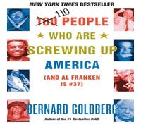 Bernard Goldberg 100 People Who Are Screwing Up America: (And Al Franken Is #37) Bernard Goldberg Multicolor