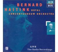 Bernard Haitink Royal, Concertgebouw Orchestra: Live The Radio Recordings