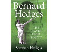 Bernard Hedges: The Player from 'Ponty': 4 (Cricket in Wales)