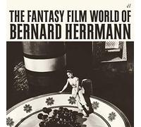 Bernard Herrmann - The Fantasy Film World Of Bernard Herrmann
