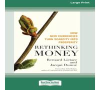 Bernard Lietaer Rethinking Money [Standard Large Print 16 Pt Edition] Paperback Book Bernard Lietaer Multicolor