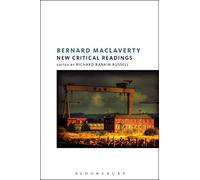 Bernard MacLaverty: New Critical Readings