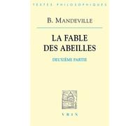 Bernard Mandeville: La Fable Des Abeilles Seconde Partie: 1729: deuxième partie (Bibliotheque Des Textes Philosophiques)