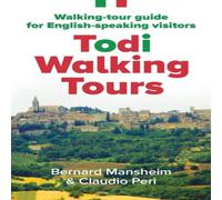 Bernard Mansheim Todi Walking Tours: Walking-Tour Guide for English-Speaking Bernard Mansheim Multicolor