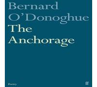 Bernard O'Donoghue The Anchorage Paperback Book Bernard O'Donoghue Multicolor