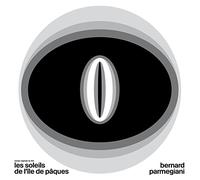 Bernard Parmegiani - Les Soleils De L'Ile De Paques / La Brulure De Mille Soleils