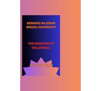 BERNARD RAJZMAN (BRAZIL) BIOGRAPHY: THE MAESTRO OF VOLLEYBALL
