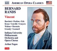 Christopher Burchett, Will Perkins, Jason Eck, Kelly Kruse, Steven Linville, Laura Conyers, Adam Walton, Andrew Morstein, Christopher Grundy, Jami Leonard, Indiana University Philharmonic Orchestra and Opera Chorus, Arthur Fagen - [American Opera Classics] Bernard Rands: Vincent