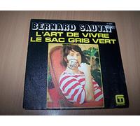 Bernard Sauvat - L'art de vivre / Le sac de gris vert - 45 tours - 7"