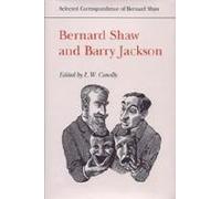 Bernard Shaw and Barry Jackson: 4 (Selected Correspondence of Bernard Shaw)
