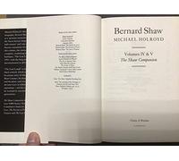 Bernard Shaw: Volume IV and V The Shaw Companion