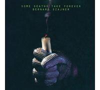 Bernard Szajner - Some Deaths Take Forever [VINYL]