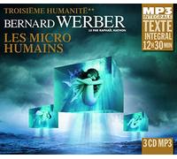Bernard Werber - Les Micro-Humains (Troisième Humanité T2) - Integrale Mp3, Lu Par Raphaël Mathon