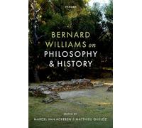Bernard Williams on Philosophy and History – Oxford University Press