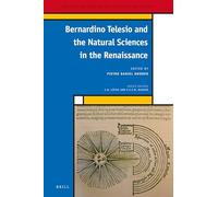Bernardino Telesio and the Natural Sciences in the Renaissance: 29 (Medieval and Early Modern Philosophy and Science, 29)