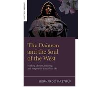 Bernardo Kastrup The Daimon and the Soul of the West (Paperback)
